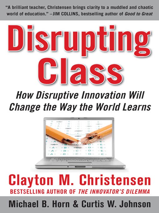 Title details for Disrupting Class by Clayton M. Christensen - Wait list